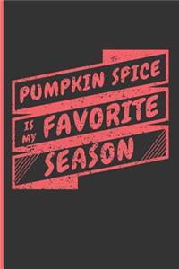 Pumpkin Spice Is My Favorite Season