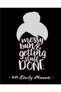 2019 Daily Planner - Messy Bun and Getting Stuff Done