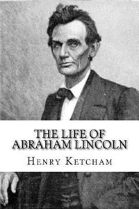The Life of Abraham Lincoln