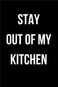 Stay Out of My Kitchen