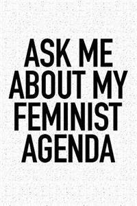 Ask Me about My Feminist Agenda