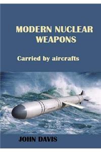 Modern Nuclear Weapons carried by Aircrafts