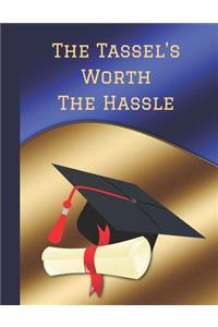The Tassel's Worth the Hassle