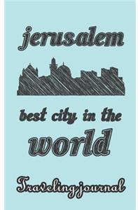 Jerusalem - Best City in the World - Traveling Journal
