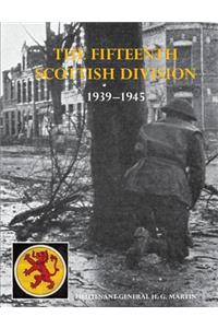 History of the 15th (Scottish) Division 1939-1945