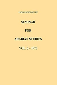 Proceedings of the Seminar for Arabian Studies Volume 6 1976