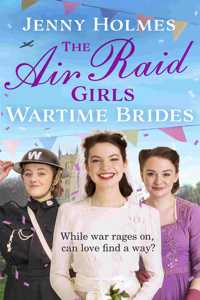 The Air Raid Girls: Wartime Brides