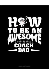 How to Be an Awesome Coach Dad