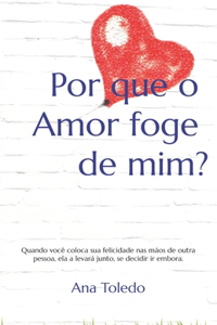Por que o Amor foge de mim?