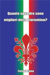 Quante Squadre Sono Migliori Della Fiorentina?