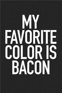 My Favorite Color Is Bacon