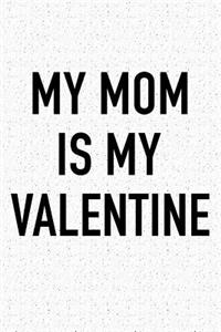 My Mom Is My Valentine