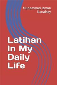 Latihan In My Daily Life