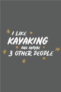 I Like Kayaking and Maybe 3 Other People