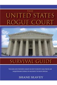 The United States Rogue Court Survival Guide