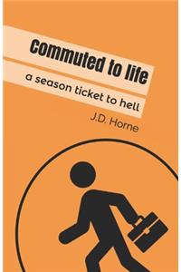 Commuted to life