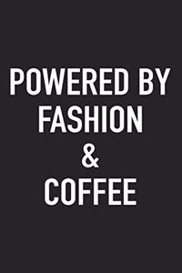 Powered by Fashion and Coffee