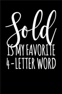 Sold Is My Favorite 4 Letter Word