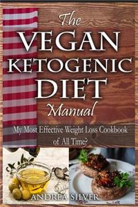 Vegan Ketogenic Diet Manual: My Most Effective Weight Loss Cookbook of All Time?