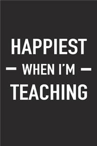 Happiest When I'm Teaching