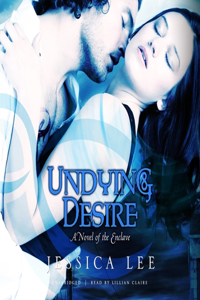 Undying Desire Lib/E