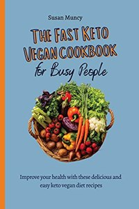 fast Keto Vegan cookbook for busy people