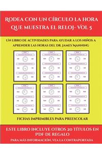 Fichas imprimibles para preescolar (Rodea con un círculo la hora que muestra el reloj- Vol 5)