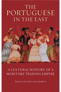 The Portuguese in the East: A Cultural History of a Maritime Trading Empire