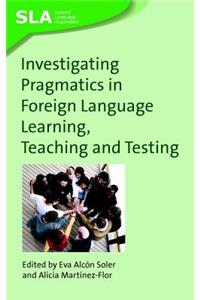 Investigating Pragmatics in Foreign Language Learning, Teaching and Testing, 30