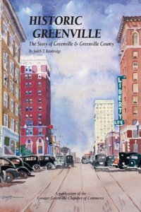 Historic Greenville: The Story of Greenville & Greenville County