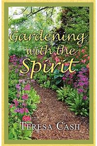 Gardening with the Spirit
