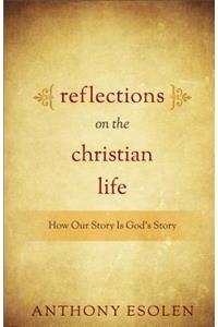 Reflections on the Christian Life