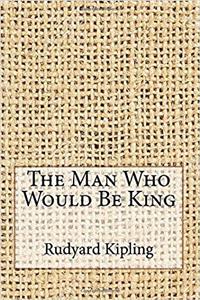 The Man Who Would Be King