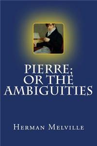 Pierre; Or the Ambiguities