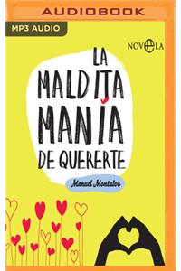 La Maldita Manía de Quererte