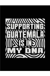 Supporting Guatemala Is In My DNA