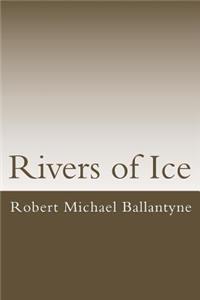 Rivers of Ice