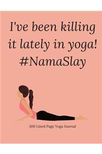 I've been killing it lately in yoga! #NamaSlay