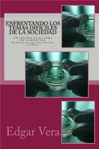 Enfrentando Los Temas Dificiles de La Sociedad