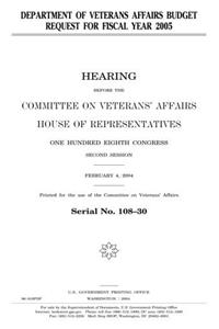 Department of Veterans Affairs Budget Request for Fiscal Year 2005