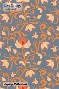 Love Orange Lined Journal: Medium Lined Journaling Notebook, Love Orange Big Flowers on Grey Cover, 6x9, 130 Pages