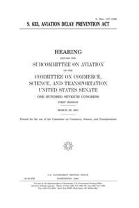 S. 633, Aviation Delay Prevention ACT