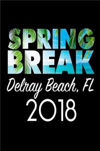 Spring Break Delray Beach FL 2018