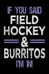 If You Said Field Hockey & Burritos I'm In