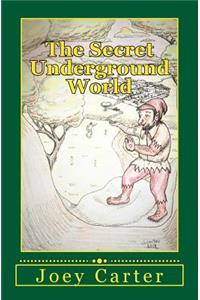 The Secret Underground World