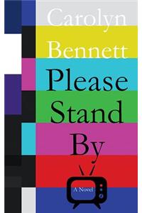 Please Stand by