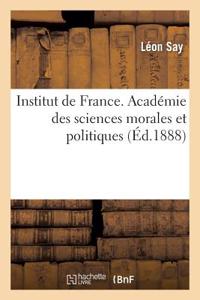 Institut de France. Académie Des Sciences Morales Et Politiques