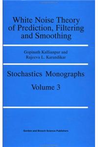 White Noise Theory of Prediction, Filtering and Smoothing