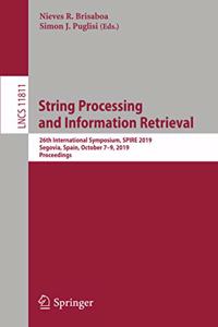 String Processing and Information Retrieval: 26th International Symposium, Spire 2019, Segovia, Spain, October 7-9, 2019, Proceedings