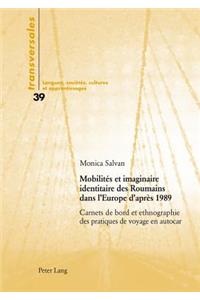 Mobilités et imaginaire identitaire des Roumains dans l'Europe d'après 1989